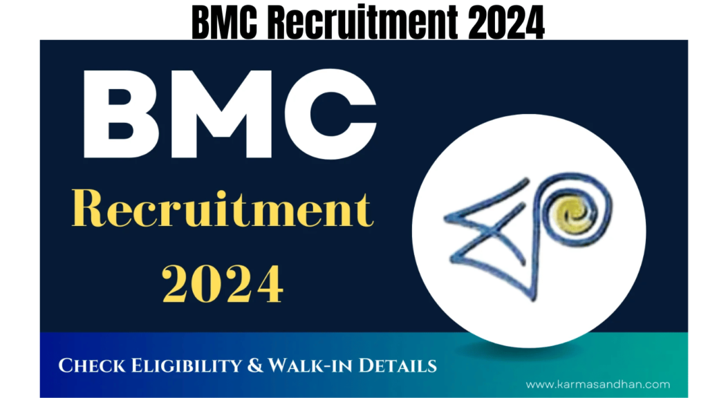 BMC Recruitment 2024, Check Eligibility & Walk-in Details, Best for you