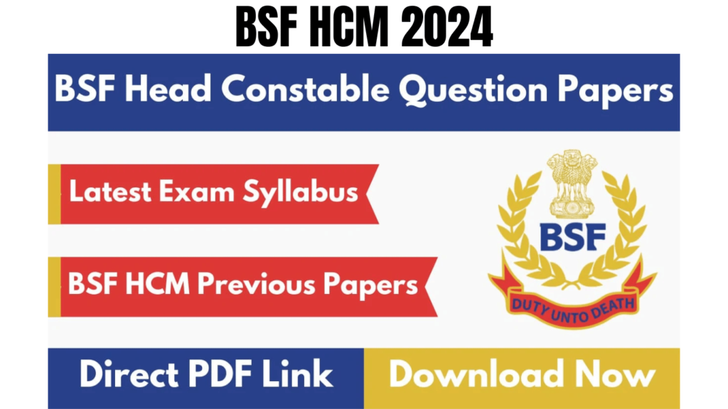 BSF HCM 2024 Previous Year Paper pdf download, Check Syllabus and Paper Pattern, Best for you