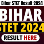 Bihar STET Result 2024 (LIVE) Download Link BSEB TET Result Cut off PDF Download, Best for you