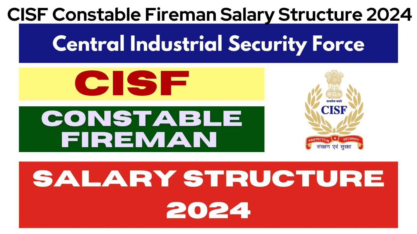 CISF Constable Fireman Salary Structure 2024