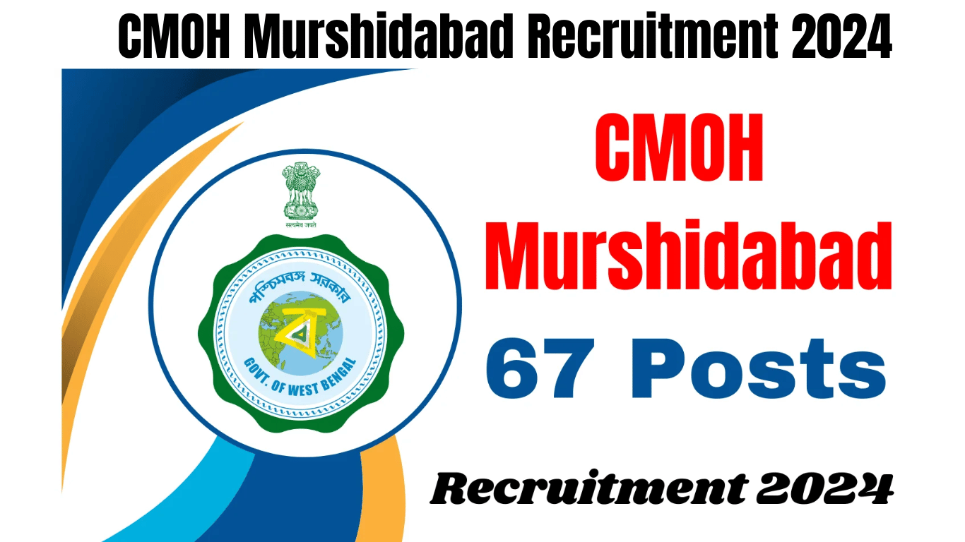 CMOH Murshidabad Recruitment 2024