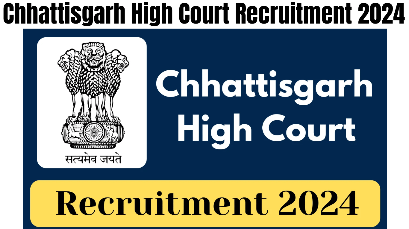 Chhattisgarh High Court Recruitment 2024