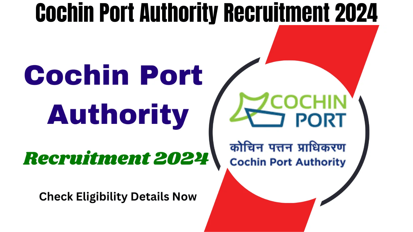 Cochin Port Authority Recruitment 2024