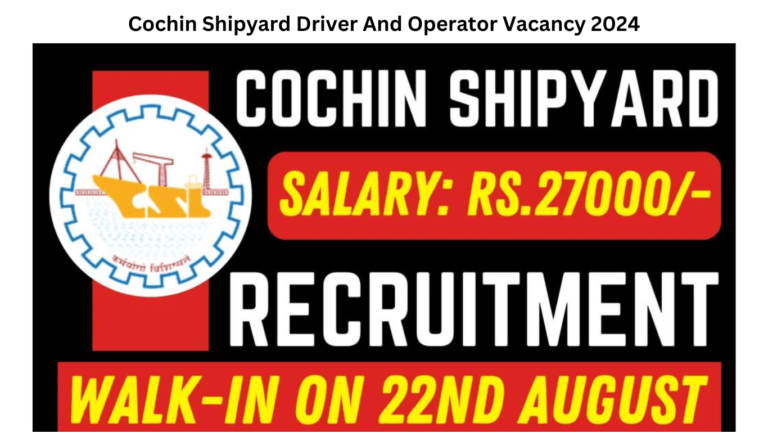 Cochin Shipyard Driver And Operator Vacancy 2024