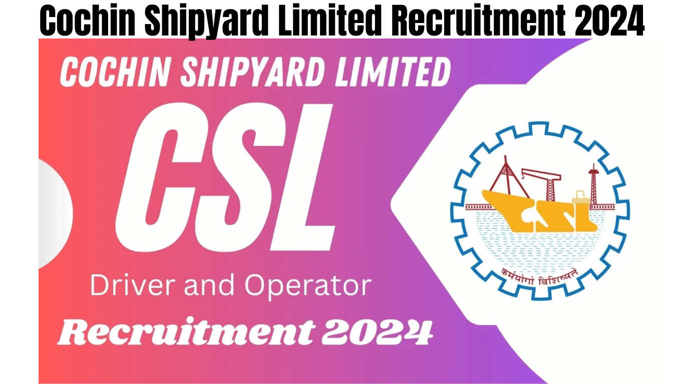 Cochin Shipyard Limited Recruitment 2024