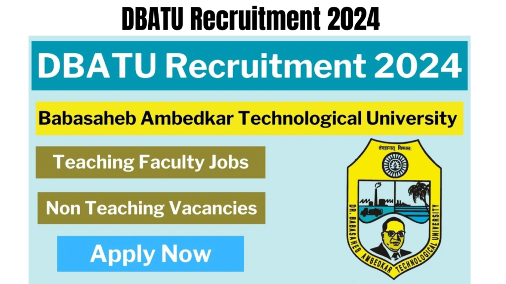 DBATU Recruitment 2024 Notification for Teaching and Non Teaching Vacancies, No Written Test Posts, Direct recruitment, Best for you