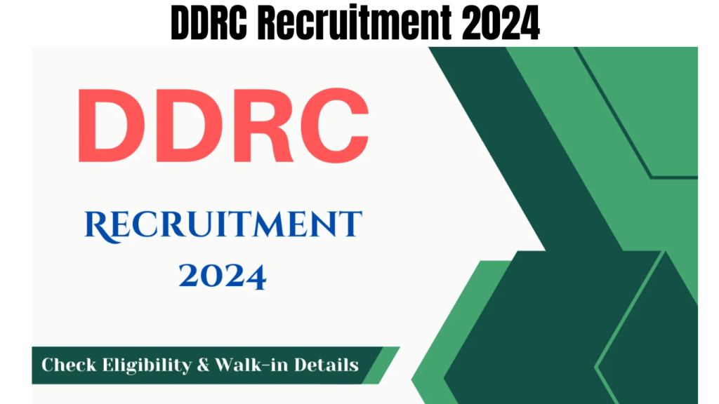 DDRC Recruitment 2024, Check Eligibility & Walk-in Details, Best for you