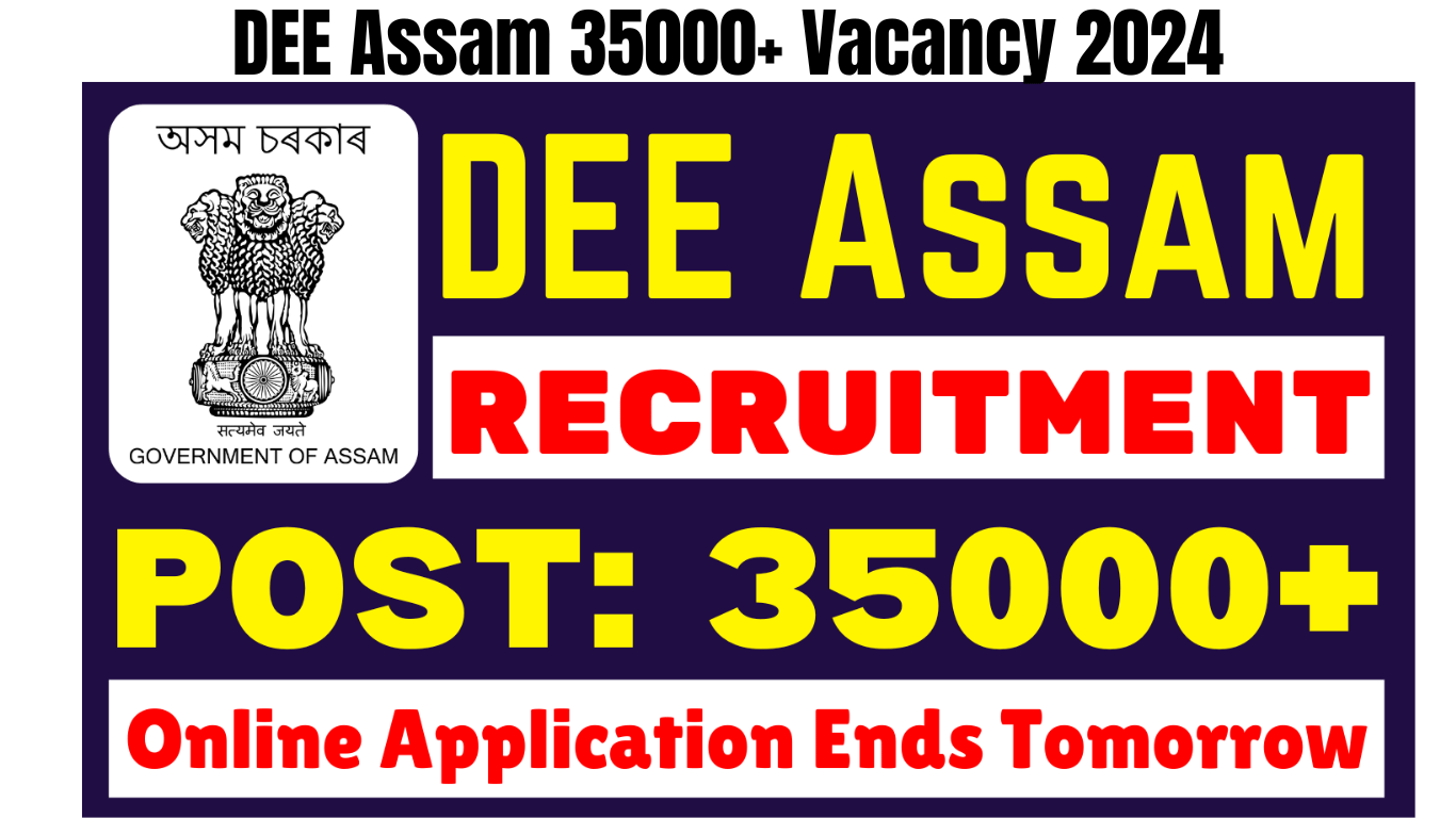 DEE Assam 35000+ Vacancy 2024