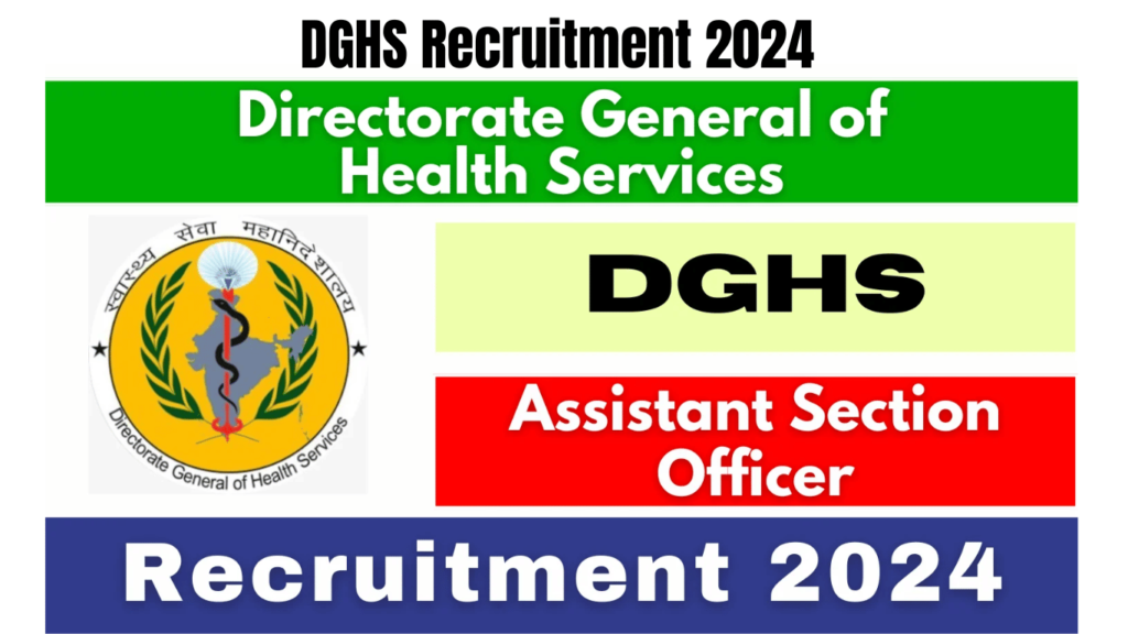 DGHS Recruitment 2024 Notification, Apply for Assistant Section Officer (ASO) Posts, Best for you