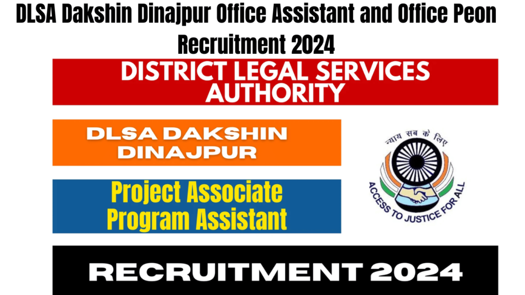 DLSA Dakshin Dinajpur Office Assistant and Office Peon Recruitment 2024, Best for you
