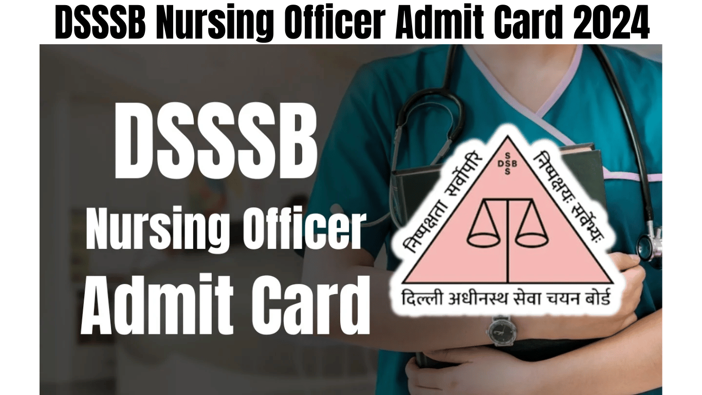 DSSSB Nursing Officer Admit Card 2024