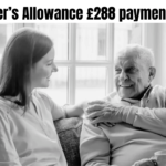 DWP Carer’s Allowance £288 payment approved