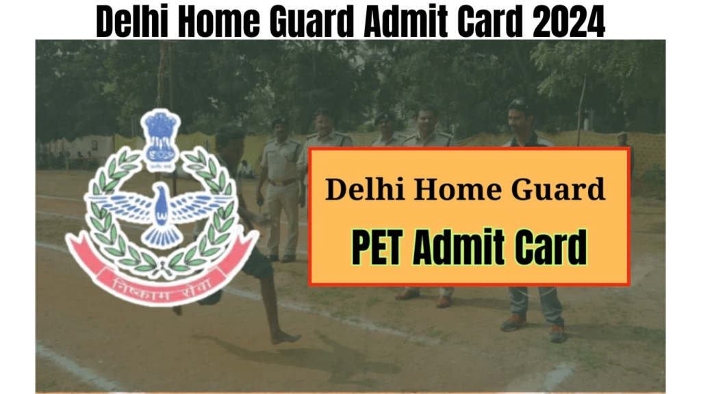 Delhi Home Guard Admit Card 2024, Physical Test Date Awaited, Check the PST Details, Best for you