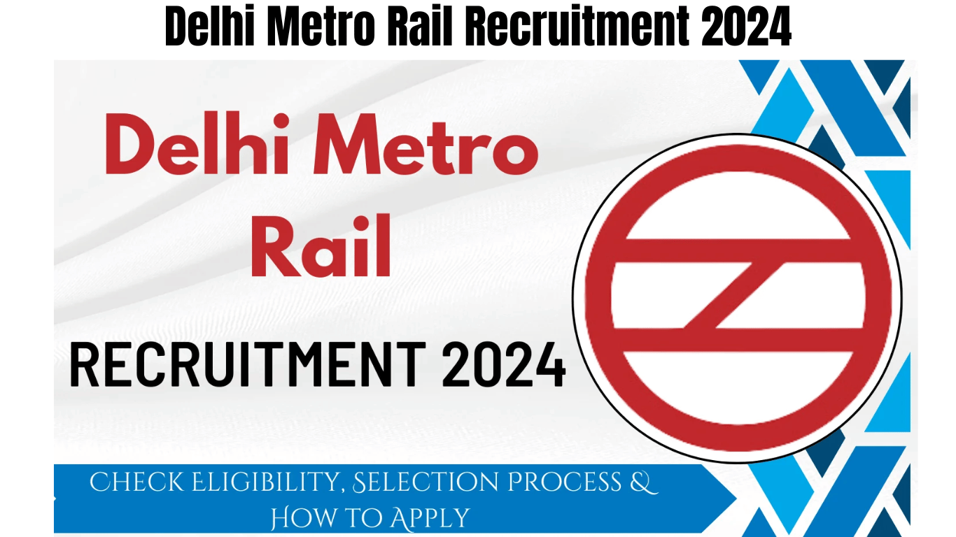 Delhi Metro Rail Recruitment 2024