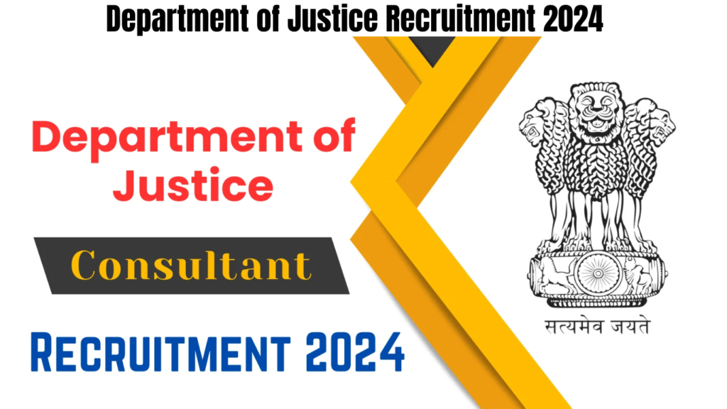 Department of Justice Recruitment 2024: Apply for Consultant Posts, Best for you