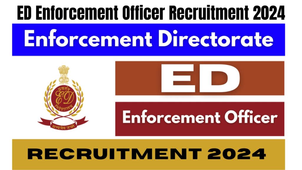ED Enforcement Officer Recruitment 2024, Check Eligibility Details Now, Best for you