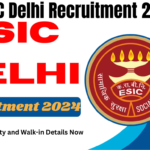 ESIC Delhi Recruitment 2024