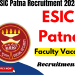 ESIC Patna Recruitment 2024