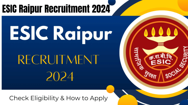 ESIC Raipur Recruitment 2024