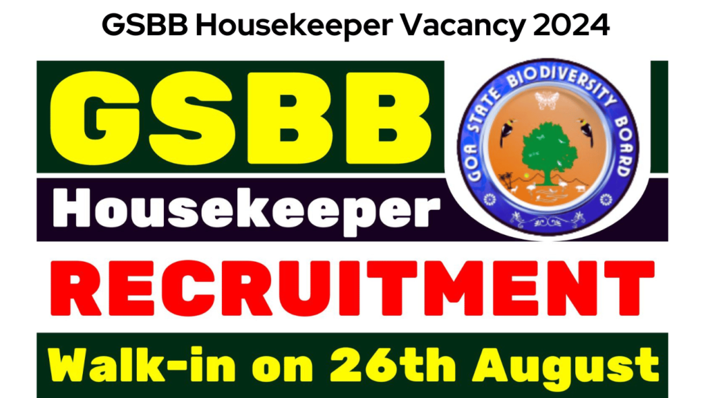 GSBB Housekeeper Vacancy 2024 Walk-in on 26th August, Apply Now, Best for You