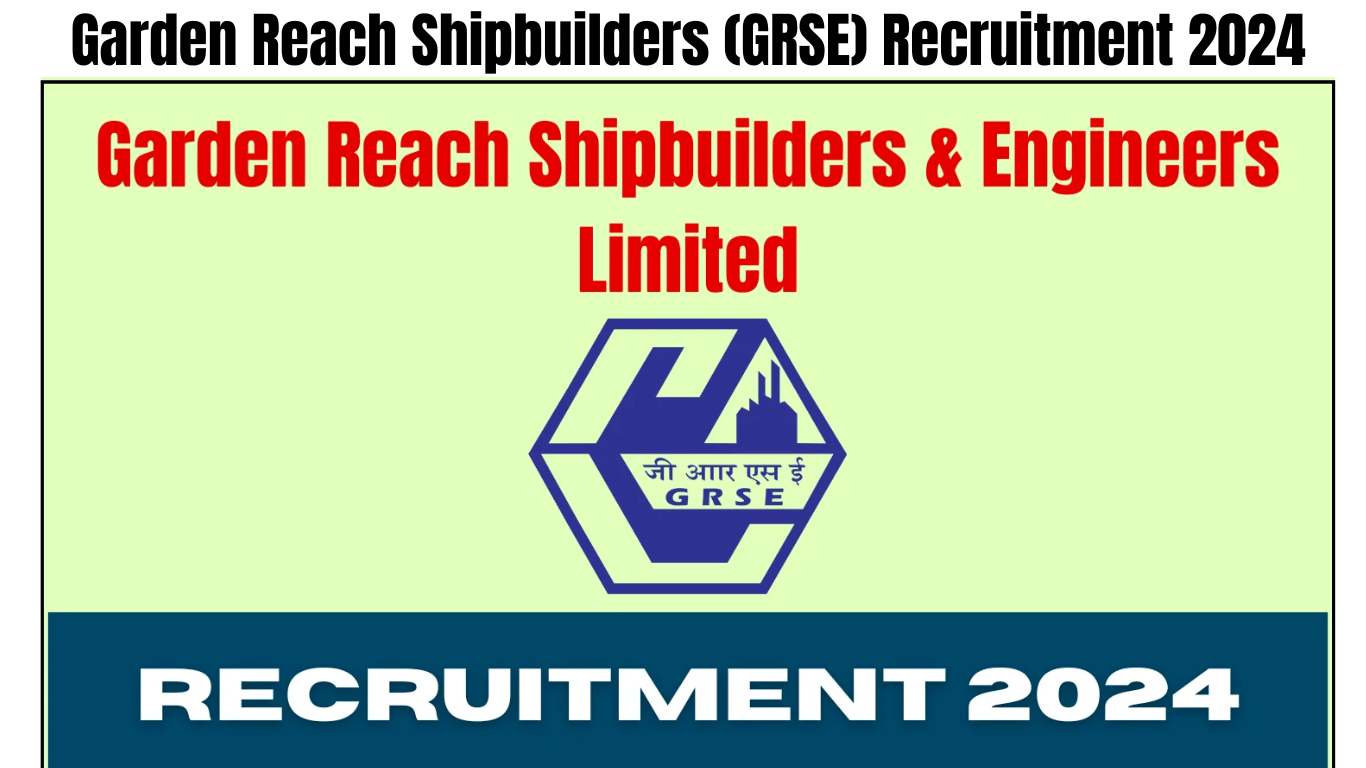 Garden Reach Shipbuilders (GRSE) Recruitment 2024