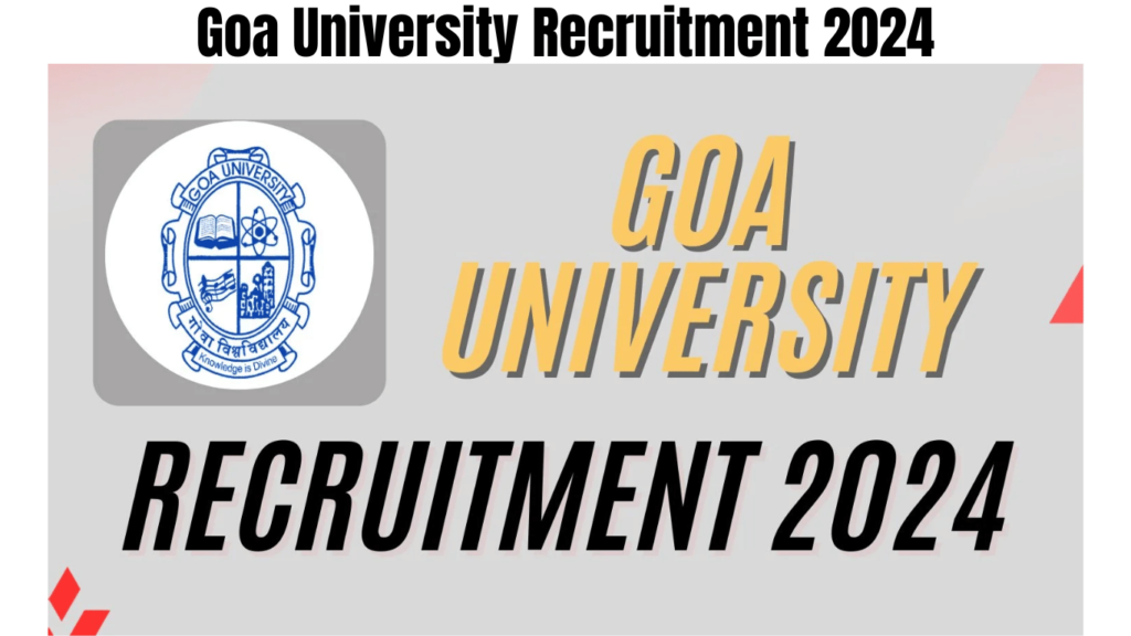Goa University Recruitment 2024 Notification Out, Check Eligibility and How to Apply, Best for you