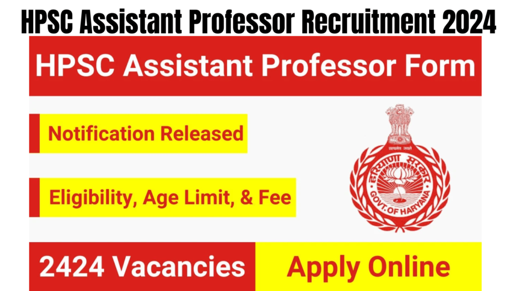 HPSC Assistant Professor Recruitment 2024, Notification Released for 2424 Posts, Apply Online, Best for you