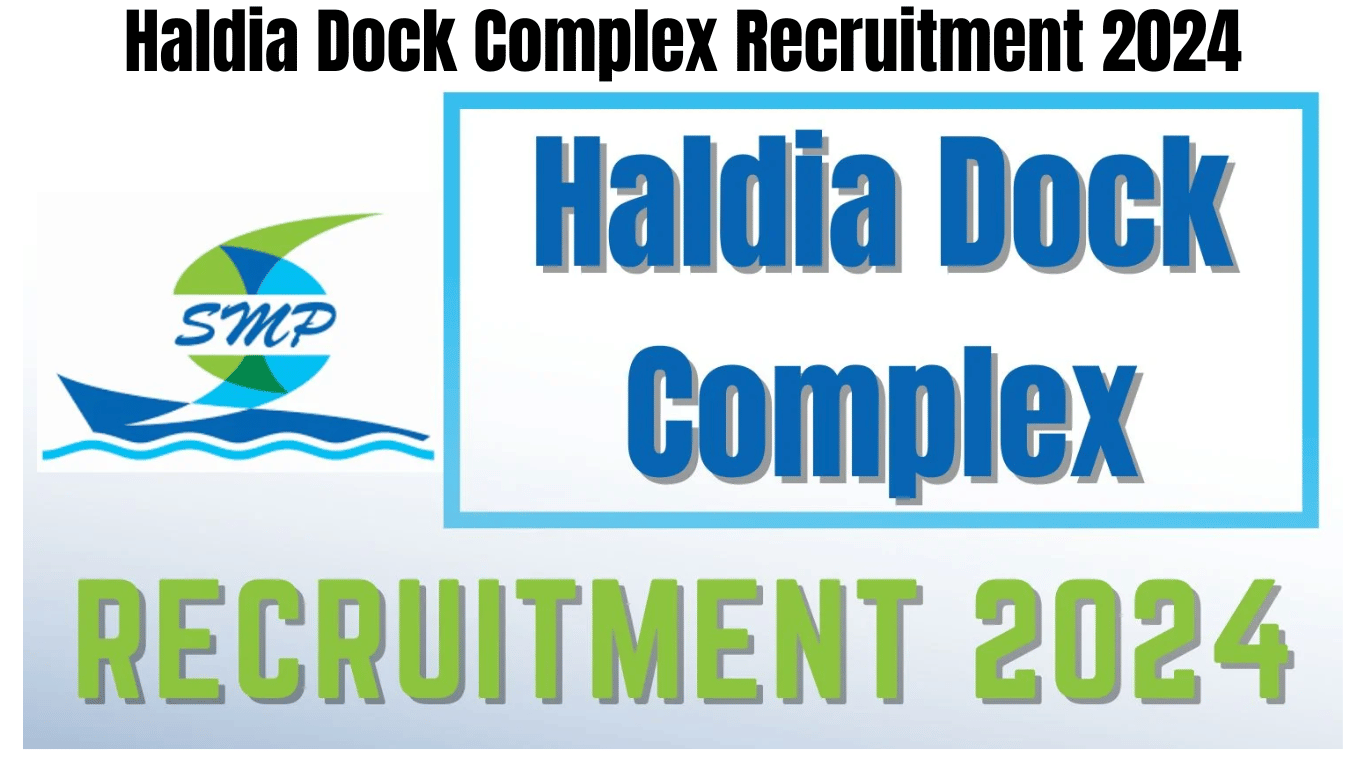 Haldia Dock Complex Recruitment 2024