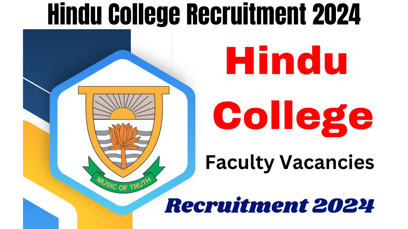 Hindu College Recruitment 2024