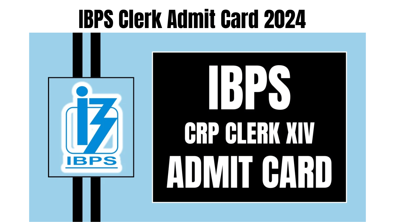 IBPS Clerk Admit Card 2024