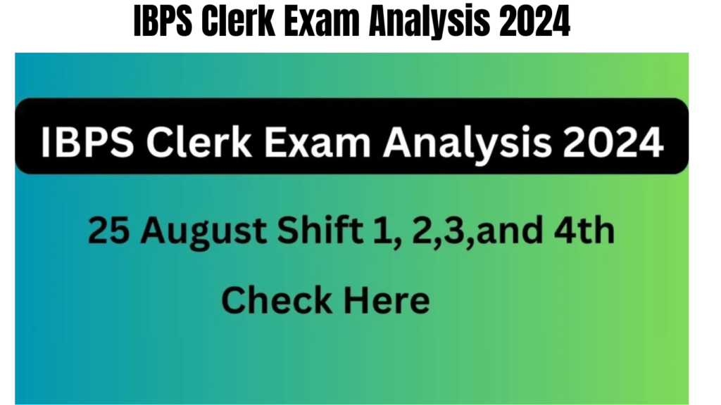 IBPS Clerk Exam Analysis 2024