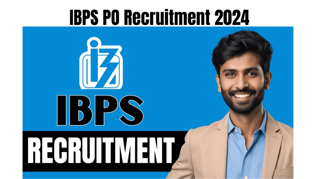 IBPS PO Recruitment 2024, Check Official Notification and Apply Online, Best for you