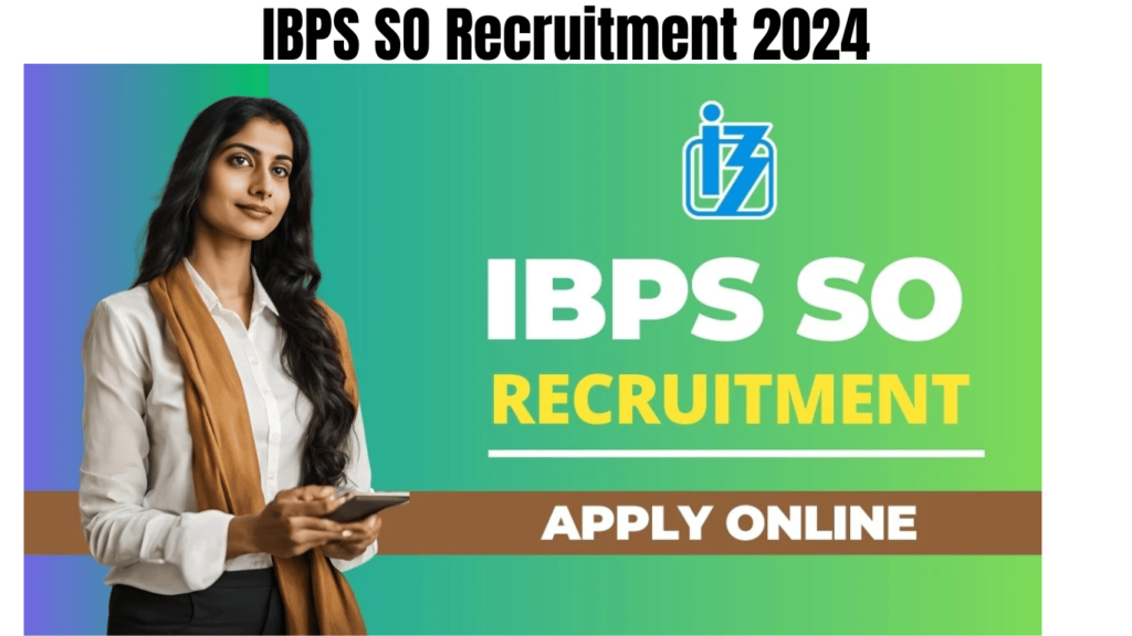IBPS SO Recruitment 2024, Notification Out for CRP XIV, Apply Online for 884 Vacancies, Best for you