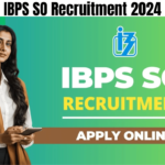 IBPS SO Recruitment 2024, Notification Out for CRP XIV, Apply Online for 884 Vacancies, Best for you