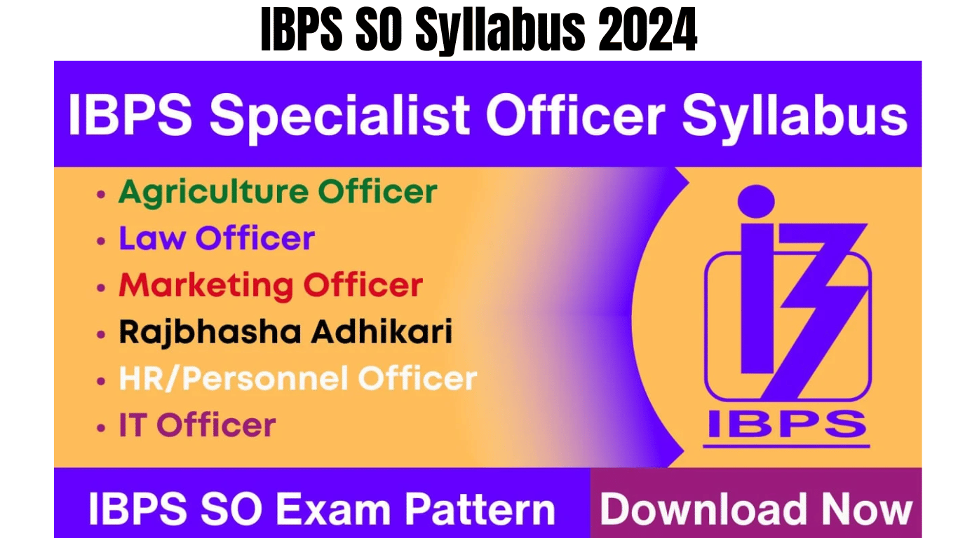 IBPS SO Syllabus 2024