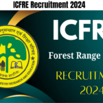 ICFRE Recruitment 2024
