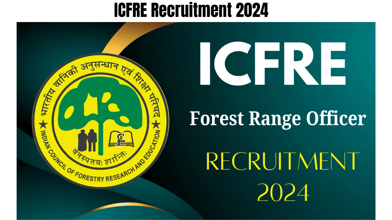 ICFRE Recruitment 2024