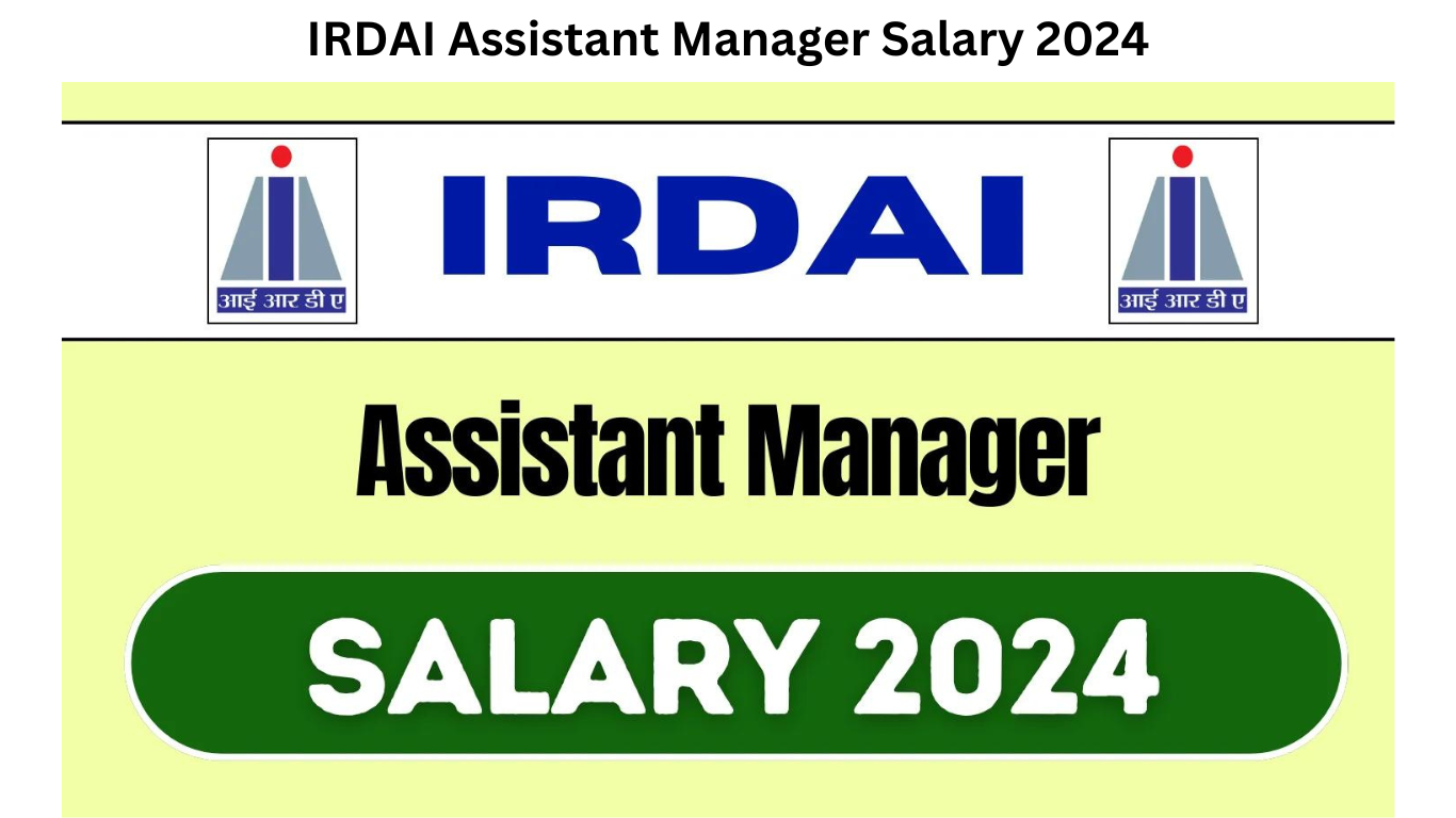 IRDAI Assistant Manager Salary 2024