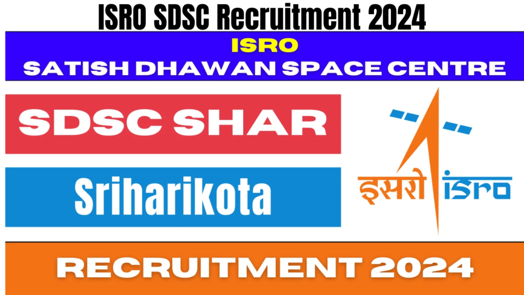 ISRO SDSC Recruitment 2024 New Notification Out, Apply Online Now, Best for you