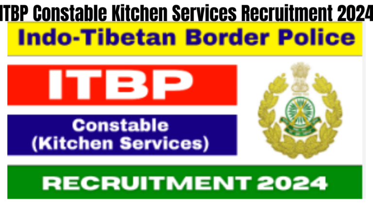 ITBP Constable Kitchen Services Recruitment 2024