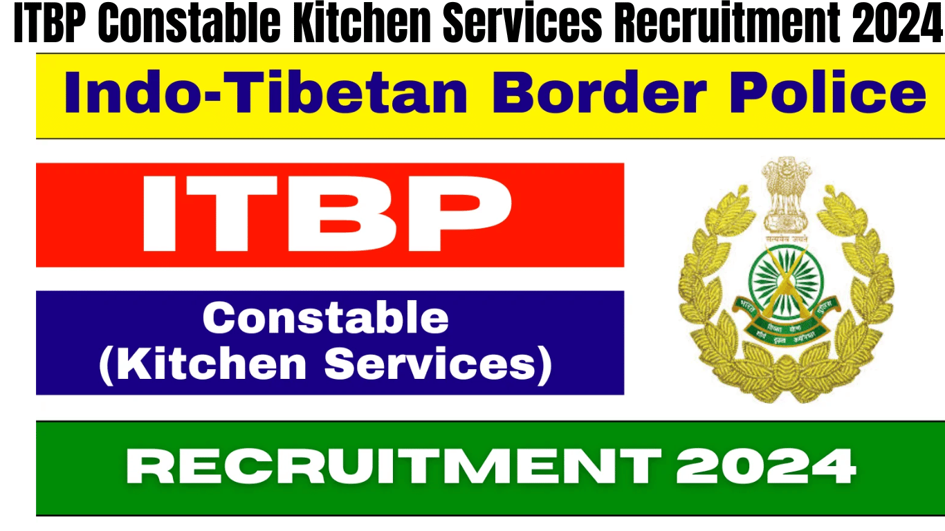 ITBP Constable Kitchen Services Recruitment 2024