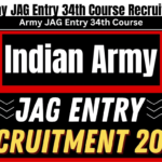 Indian Army JAG Entry 34th Course Recruitment 2024, Check Details Now, Best for you