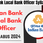 Indian Bank Local Bank Officer Syllabus 2024 – Check Selection Process & Exam Pattern, Best for you