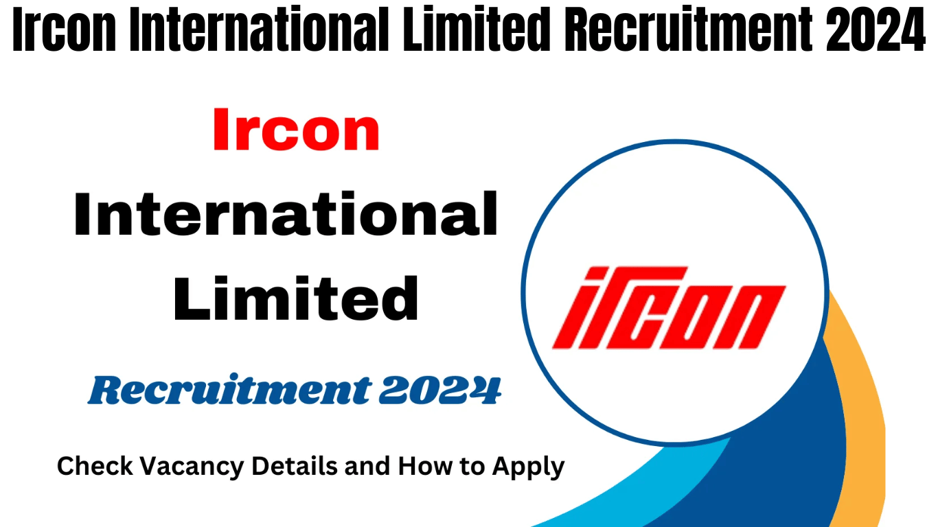 Ircon International Limited Recruitment 2024