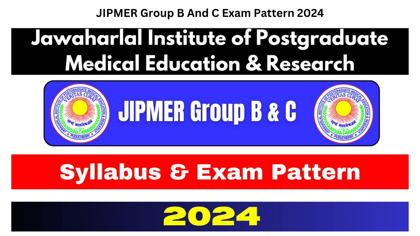 JIPMER Group B And C Exam Pattern 2024