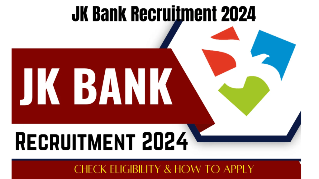 JK Bank Recruitment 2024, Check Eligibility & How to Apply, Best for you