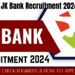JK Bank Recruitment 2024, Check Eligibility & How to Apply, Best for you