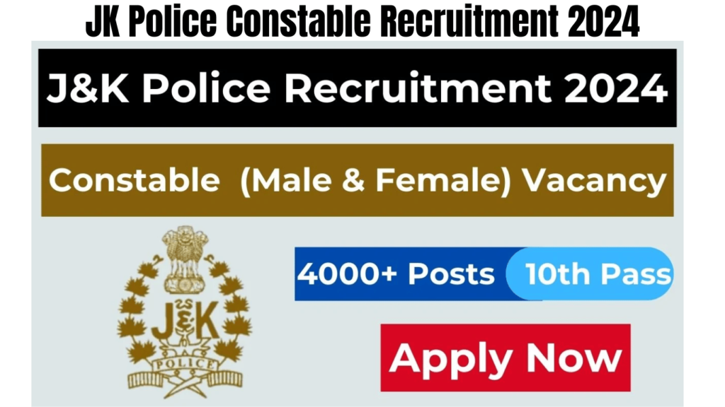 JK Police Constable Recruitment 2024, 4002 Vacancies Released, Apply Now