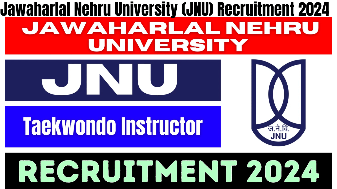 Jawaharlal Nehru University (JNU) Recruitment 2024