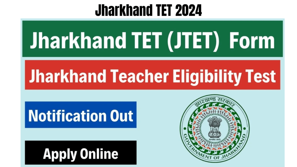 Jharkhand TET 2024 Notification Released, Check Notice and Apply Online Schedule, Best for you
